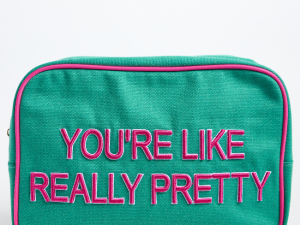 You're Like Really Pretty Green Cosmetic Bag