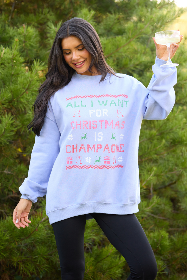All I Want For Christmas Is Champagne Periwinkle Graphic Sweatshirt
